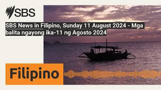 SBS News in Filipino Sunday 11 August 2024  Mga balita ngayong ika11 ng Agosto 2024  SBS [upl. by Ellirehs]