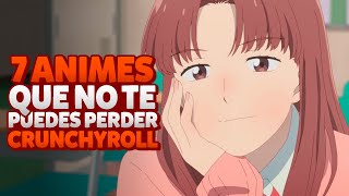 7 ANIMES RECOMENDADOS PARA VER EN CRUNCHYROLL [upl. by Nit]