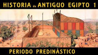 ANTIGUO EGIPTO 1 El Periodo Predinástico y las primeras dinastías de faraones Docu Historia [upl. by Nahs357]