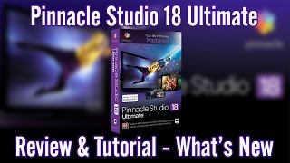 Pinnacle Studio 18 Ultimate Review and Tutorial  Whats New [upl. by Boulanger481]