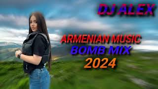 Haykakan Erger 2024 ★ Հայկական բոմբ երգեր 2024 ★ bomb ergeri mix 2024 ★ DjAlex 1 [upl. by Oibirot]