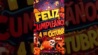 ¡Feliz 4 de Octubre Feliz Cumpleaños [upl. by Unity]