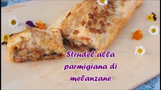 STRUDEL ALLA PARMIGIANA DI MELANZANE🌯🍆🍅 Ricetta facile  Lorenzo in cucina [upl. by Llahsram]