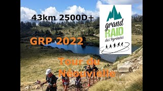 GRP 2022 Tour du Néouvielle  43km 2500D [upl. by Angrist]