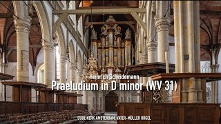 Praeludium in D minor WV 31  Heinrich Scheidemann  Oude Kerk Amsterdam Sweelinq [upl. by Ahsienad]