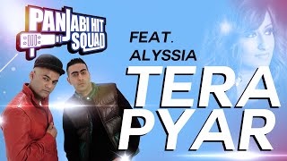 Panjabi Hit Squad Featuring Alyssia  Tera Pyar [upl. by Wilone]