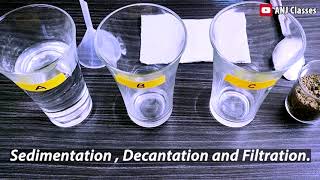 Sedimentation Decantation and Filtration Separation of substances [upl. by Stoeber503]