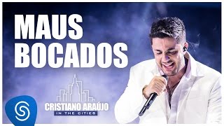 Cristiano Araújo  Maus Bocados DVD In The Cities Video Oficial [upl. by Holly-Anne665]