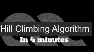 Hill Climbing Algorithm in 4 minutes  Artificial Intelligence [upl. by Nodyl539]