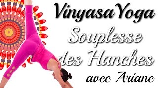 Yoga Fluide  Ouverture des Hanches avec Ariane  Niveau Intermédiaire [upl. by Acihsay]