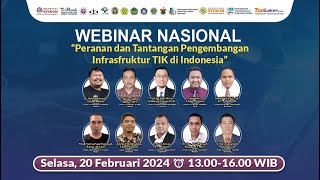 WEBINAR NASIONAL  Peranan dan Tantangan Pengembangan Infrasfruktur TIK di Indonesia [upl. by Hedaza]