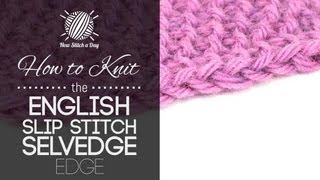 How to Knit the English Slip Stitch Selvedge Edge [upl. by Atinet69]