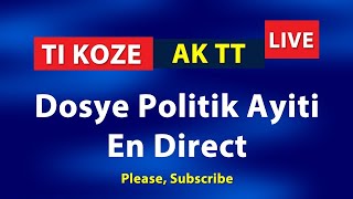 Ti Koze Ak TT Live Dosye Politik Ayiti En Direct 15 Aout 2023  Theriel Thelus Live  Haiti Today [upl. by Lorenzo509]