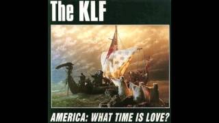 The KLF  America What Time Is Love 12quot Mix [upl. by Noiram]