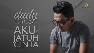 Dudy Oris  Aku Yang Jatuh Cinta Official Lyric Video [upl. by Yelnik]