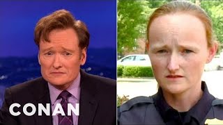 Conan Has Been Moonlighting As A Police Lady  CONAN on TBS [upl. by Nordin852]