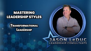 Transformational Leadership – Mastering Leadership Styles [upl. by Ahgiel283]