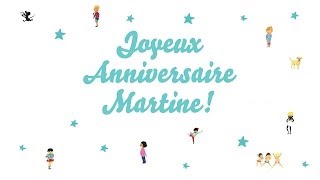 ♫ Joyeux Anniversaire Martine ♫ [upl. by Yelsa]