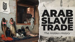 The Slave Trade Youve Never Heard Of  Arab Slave Trade [upl. by Christin]