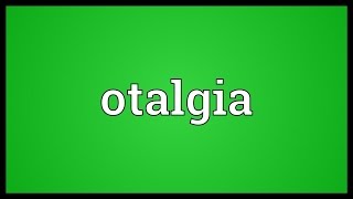 Otalgia Meaning [upl. by Nirik]