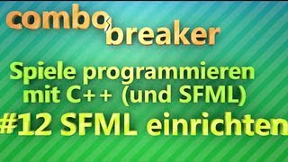 SFML einrichten  Spiele programmieren mit C für Anfänger  Part 12 [upl. by Glynda]