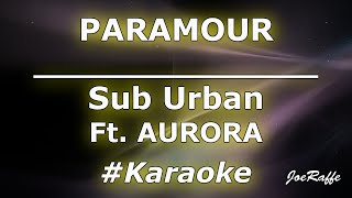 Sub Urban  PARAMOUR Ft AURORA Karaoke [upl. by Ellehsal]