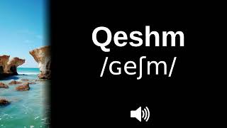 🇮🇷 How to pronounce Qeshm [upl. by Modesta]