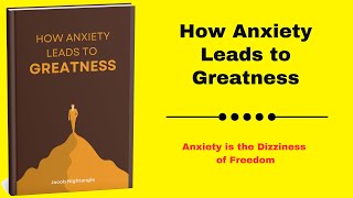 How Anxiety Leads to Greatness Unlocking Potential through Existential Struggle Audiobook [upl. by Gonyea429]