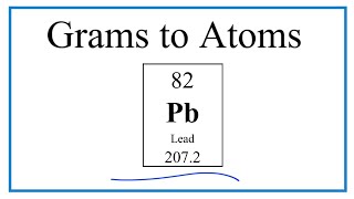 How to Convert Grams Pb to Moles and Moles Pb to Atoms [upl. by Loutitia]