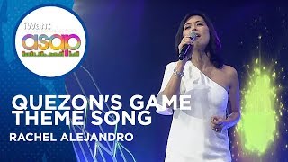 Rachel Alejandro  Quezons Game Theme Song  iWant ASAP Highlights [upl. by Iinden]