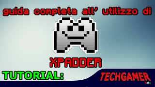 Tutorial  GUIDA COMPLETA all uso di XPADDER • Techgamer [upl. by Yebba]