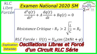 Circuit RLC Série  Oscillations Libres et Forcés  Examen National 2020  2 Bac SM [upl. by Aramoix]