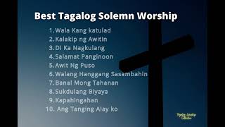 Best Tagalog Solemn Worship Tagalog Worship [upl. by Aleyak]