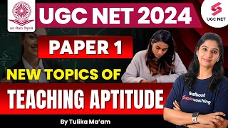 UGC NET Paper 1  Teaching Aptitude New Topics  Teaching Aptitude Imp Concepts  Tulika Mam ugcnet [upl. by Obaza485]