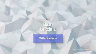 Bash  Lekcja 001 Witaj Świecie [upl. by Airalednac569]