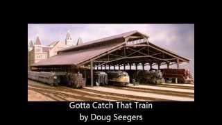 Doug Seegers Gotta Catch That Train [upl. by Cassi]