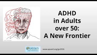 ADHD in Adults over the Age of Fifty [upl. by Snowber]