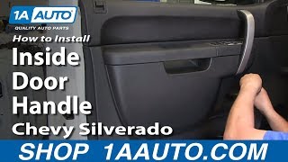 How To Replace Inside Door Handle 0713 Chevy Silverado [upl. by Osy]