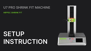 U7 Pro Shrink Fit Machine  Setup Instruction [upl. by Townsend]