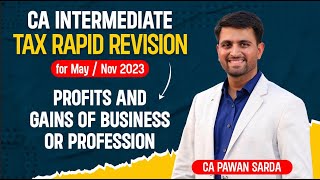 Profits amp Gains of Business or Profession PGBP  Rapid Revision  CA Inter Taxation  CA Pawan Sarda [upl. by Ecaidnac983]