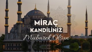 Kandil Mesajları Yeni 👉 Miraç Kandili Mesajları 🌹 Hayırlı Kandiller [upl. by Arres]