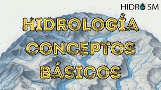 Hidrología  Conceptos Básicos 💧🌦️🌎 [upl. by Graff]