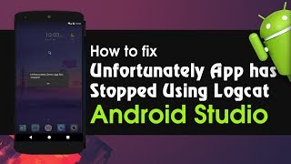 Android Studio Tutorial How to Fix Error Unfortunately App has Stopped  Logcat in Android Studio [upl. by Cod214]