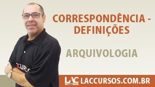 Aula 08  Correspondência  Definições  Arquivologia  Valentini [upl. by Nidroj]