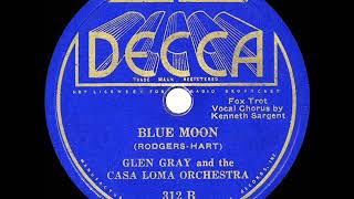 1935 HITS ARCHIVE Blue Moon  Glen Gray Casa Loma Kenny Sargent vocal [upl. by Ham172]