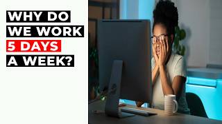 Do We Really Need To Work 5 Days a Week [upl. by Zamir]