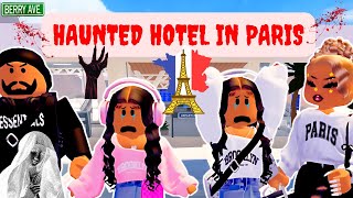 HAUNTED HOTEL IN PARIS😨🫣😰FAMILY VACATION TRAVEL VLOG BERRY AVENUE RP SCARY TRIP GHOSTS [upl. by Aalst]