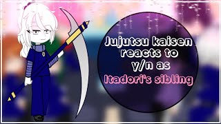 Jujutsu kaisen reacts to yn as Itadoris sibling  short [upl. by Rufina]