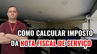 Como calcular imposto da NOTA FISCAL DE SERVIÇO [upl. by Lymann]