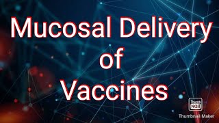 Mucosal Delivery of Vaccines [upl. by Lacee302]